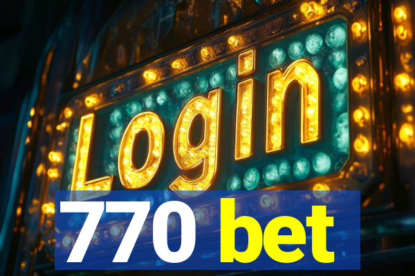 770 bet
